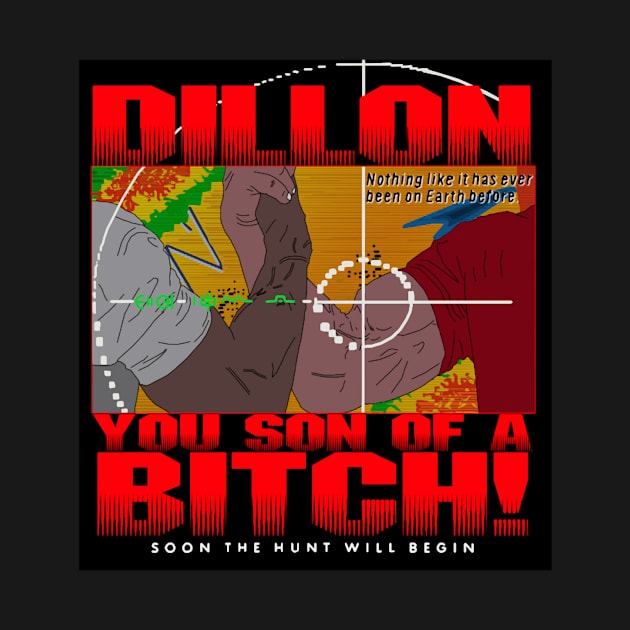 Dillon You Son Of A Bitch X Predator by LarkPrintables