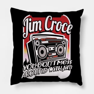 Jim Croce You Don't Mess Around With Jim Pillow