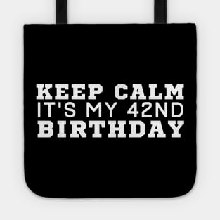 Keep Calm It's My 42 Birthday Tote