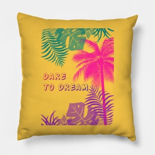 Eco-local living,palm tree,summer,summertime,summer season,DARE TO DREAM Pillow