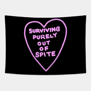 Surviving purely out of spite Tapestry