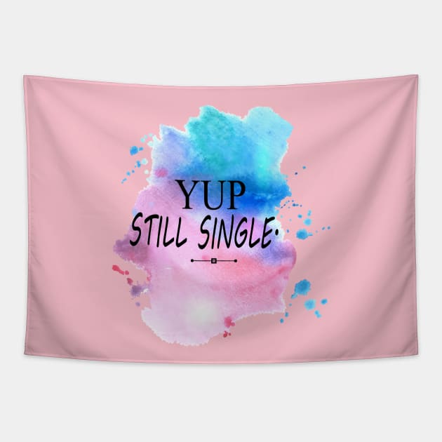 Yep Still single - Nope Still Not Married Tapestry by NaniMc