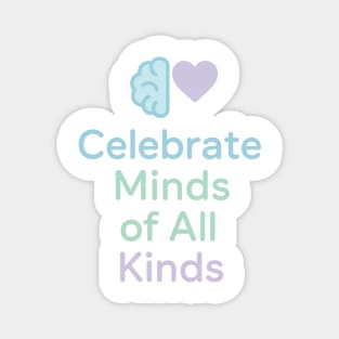 Celebrate Minds of All Kinds Magnet