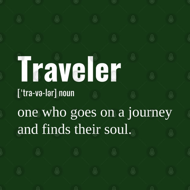 Traveler One Who Goes On a Journey and Finds Their Soul by Simple Life Designs