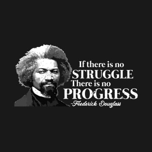 Black History month Frederick Douglass quote T-Shirt