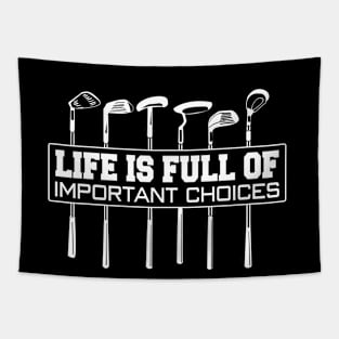 Golf Life is Full of Important Choices Tapestry