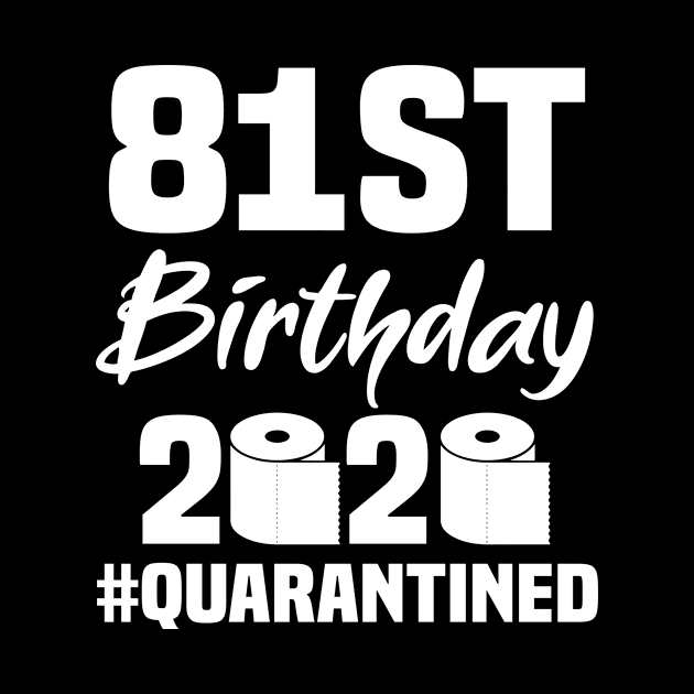 81st Birthday 2020 Quarantined by quaranteen
