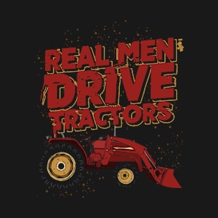 Real Men Drive Tractors Farmer T-Shirt