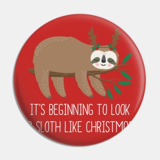 It's Beginning To Look A Sloth Like Christmas Pin