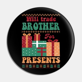 Will Trade Brother for Presents Pin