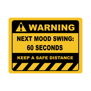 Funny Human Warning Label NEXT MOOD SWING 60 SECONDS T-Shirt