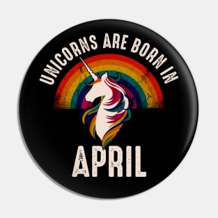 Unicorns Are Born In April Pin