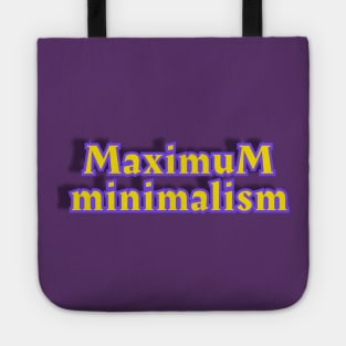 MaximuM minimalism Tote