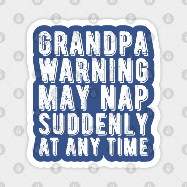 grandpa warning may nap suddenly at any time Magnet by Gaming champion