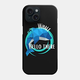 Whale Hello There (White Text) Phone Case