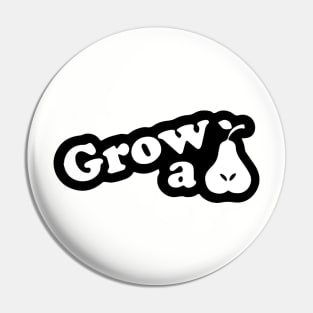 Grow A Pair Pin