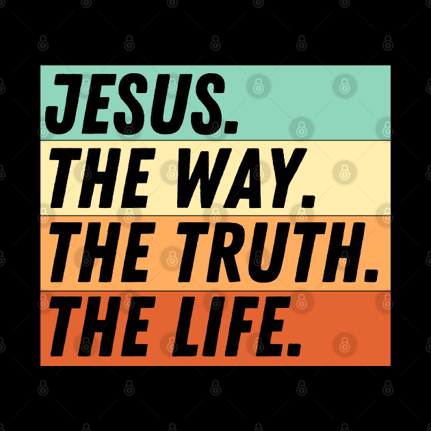 John 14:6 Bible Verse Jesus Is The Way The Truth And The Life Christian Quote by Art-Jiyuu