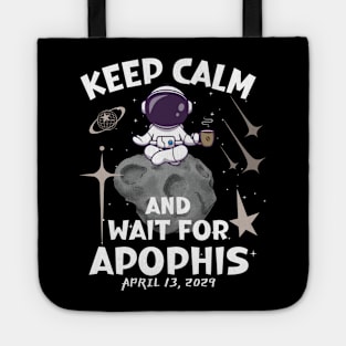 Keep Calm-Funny Apophis astronaut -April 2029 Tote