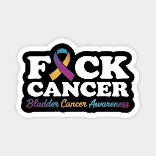Fuck Cancer Bladder Cancer Awareness Magnet