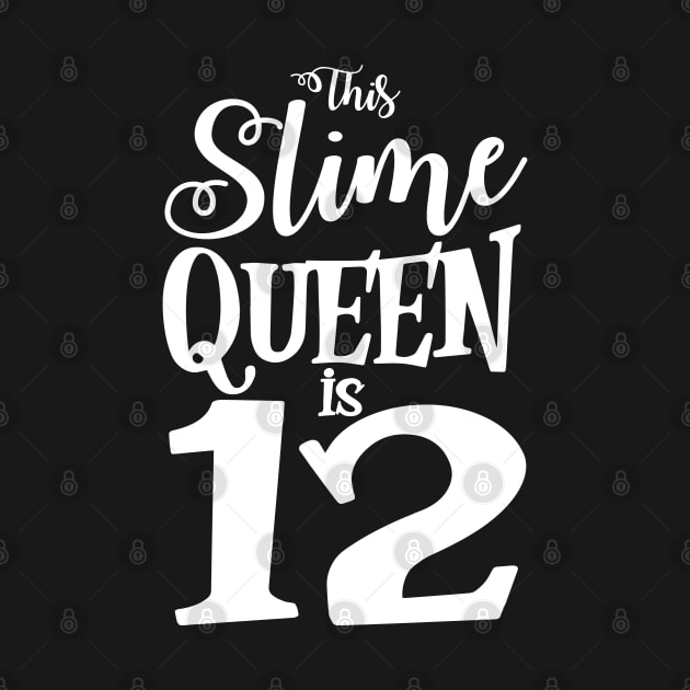 12th Birthday Slime Queen Fashionable 12 Year Old by cranko