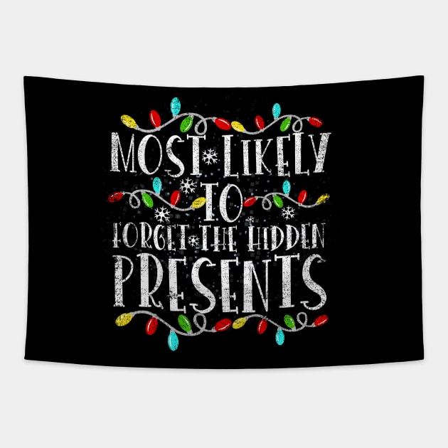 Most Likely To Forget The Hidden Presents Funny Xmas Holiday Tapestry by silvercoin