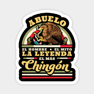 Abuelo El Hombre El Mito La Leyenda El Mas Chingon Mexican Magnet