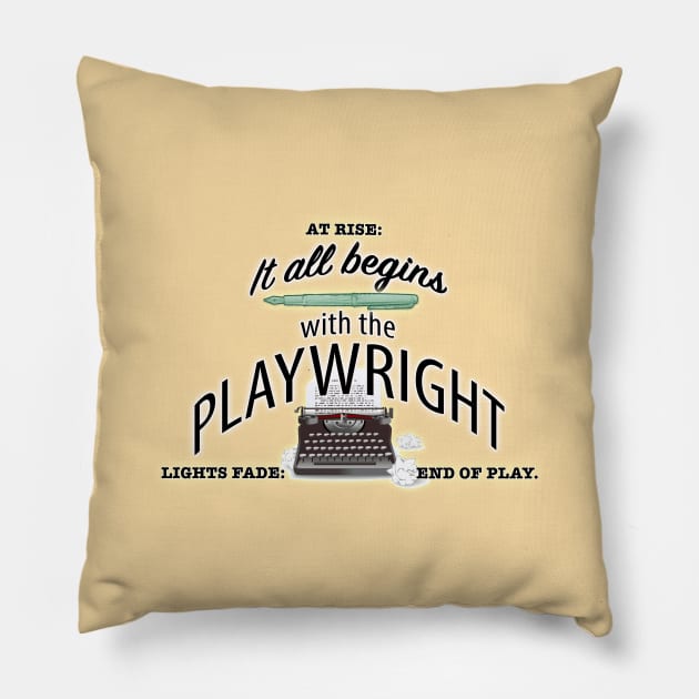 It All Begins With the Playwright Pillow by PAG444