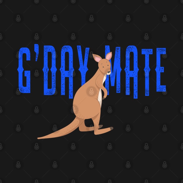 G'Day Mate Kangaroo by tropicalteesshop