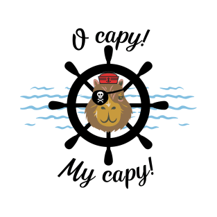 O Capy! My Capy! Capybara T-Shirt