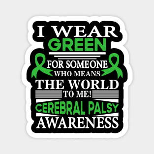 Cerebral Palsy Awareness Wear Green Who Means World to Me Magnet