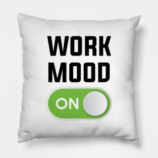 WORK MOOD ON Pillow