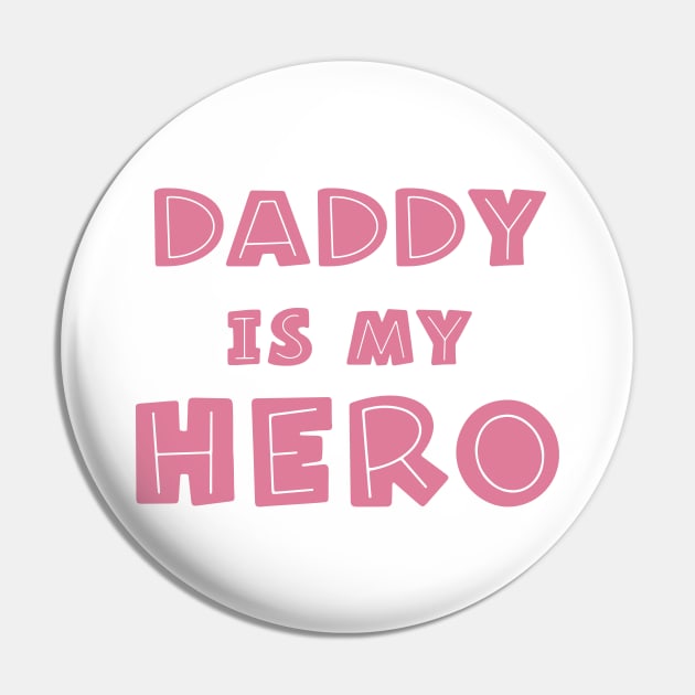 Daddy Is My Hero Pin by Ebhar