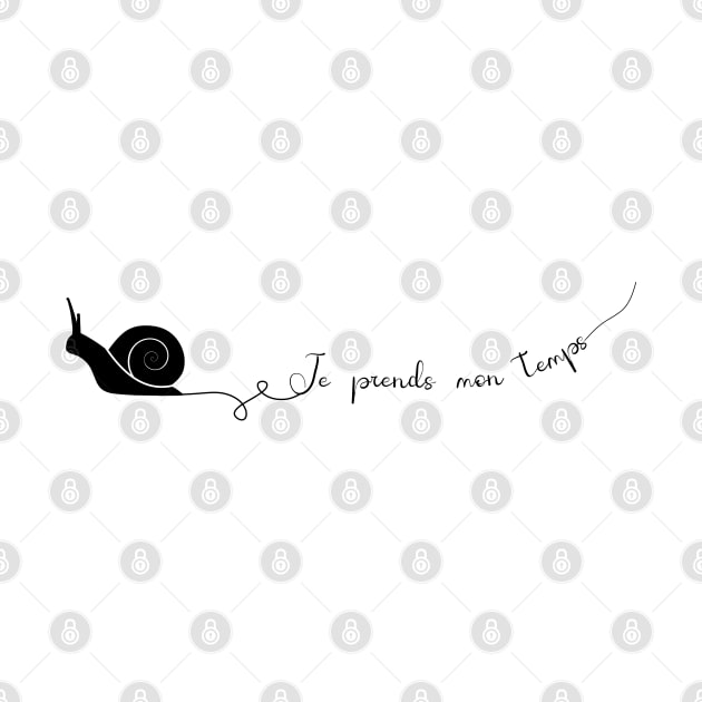 Black and white snail with French text "Je prends mon temps" by Babush-kat