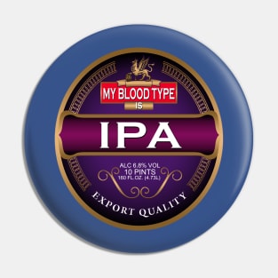 My Blood Type Is IPA by Basement Mastermind Pin