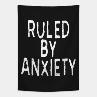 Ruled By Anxiety: Funny Anxious Person Design Tapestry