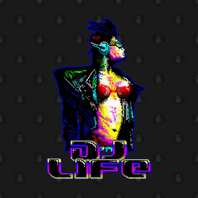 DJ Life Dance Techo House Music 8 Bit Art by 8 Fists of Tees