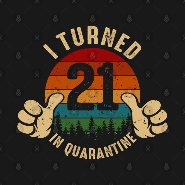 I Turned 21 In Quarantine by Marang