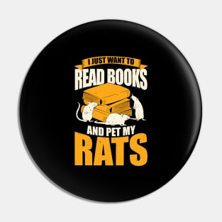 I Just Want To Read Books And Pet My Rats Pin