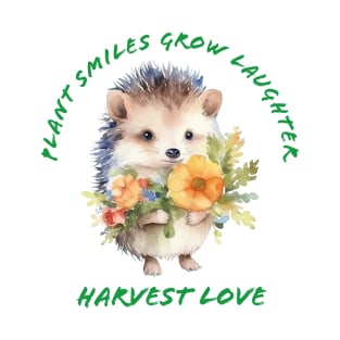 Plant Smiles Grow Laughter Harvest Love Hedgehog T-Shirt