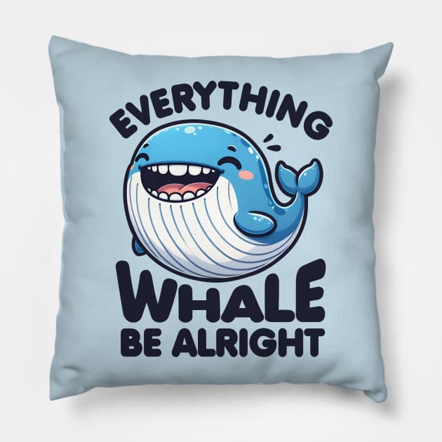 Everything Whale Be Alright Pillow by DetourShirts