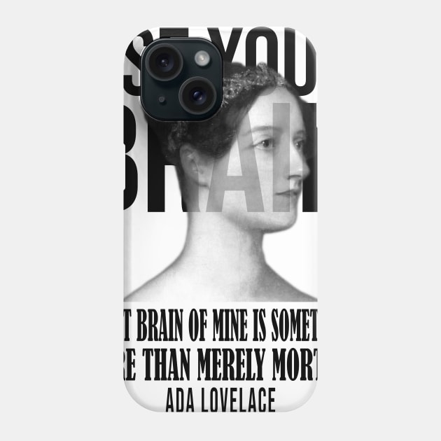 Use your Brain - Ada Lovelace Phone Case by UseYourBrain