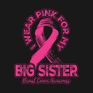 I wear pink for my Big Sister T-Shirt