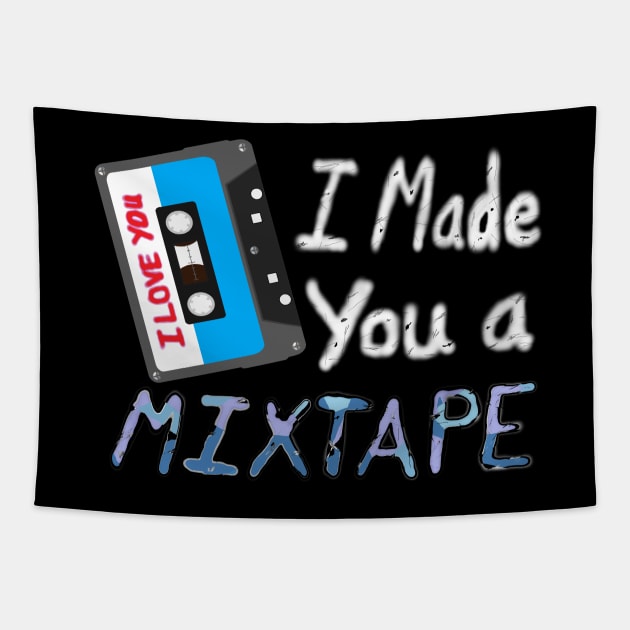 I Made You A Mixtape – I Love You. Cassette Mix Tape with Red, Blue and Black Lettering (Black Background) Tapestry by Art By LM Designs 