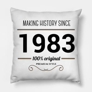 Making history since 1983 Pillow