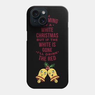 I'll Have A Red Christmas! #93 Phone Case