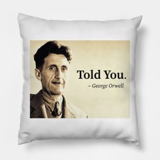 Orwell Told You Pillow
