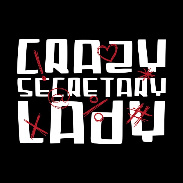 Crazy Secretary Lady by TheBestHumorApparel