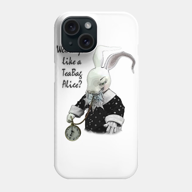 Would You Like A Teabag Alice? Phone Case by floreakalapa