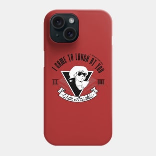 I Came To Laugh At You [V1] Phone Case