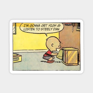 Gonna Get High & Listen To Steely Dan ••••• Vinyl Collector Design Magnet